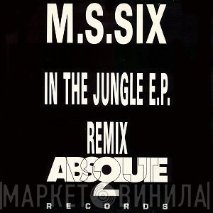 M.S.Six - In The Jungle E.P. Remix