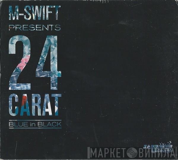 M-Swift - 24 Carat (Blue In Black)