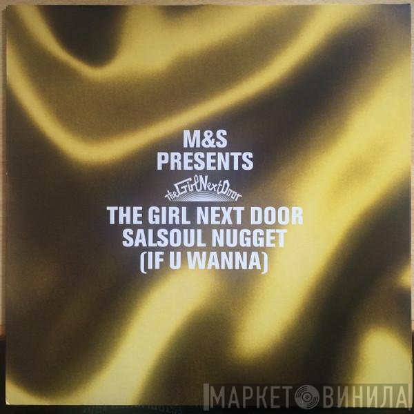 M&amp;S, The Girl Next Door - Salsoul Nugget (If U Wanna)