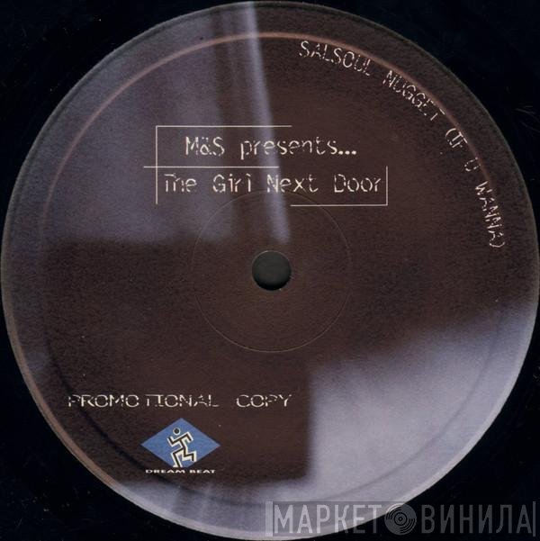 M&S, The Girl Next Door - Salsoul Nugget (If U Wanna)