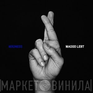 Mädness  - Maggo Lebt
