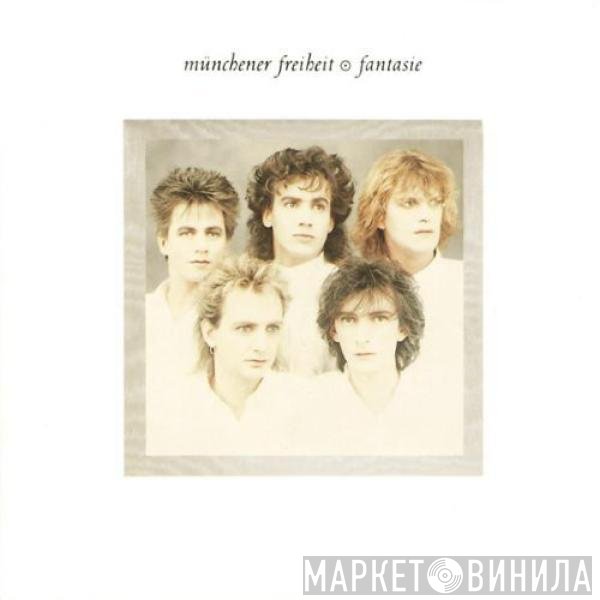 Münchener Freiheit  - Fantasie