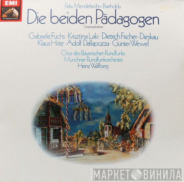 Münchner Rundfunkorchester, Chor Des Bayerischen Rundfunks, Felix Mendelssohn-Bartholdy, Heinz Wallberg, Adolf Dallapozza, Dietrich Fischer-Dieskau, Krisztina Laki, Klaus Hirte, Gabriele Fuchs, Günter Wewel - Die Beiden Pädagogen (Gesamtaufnahme)