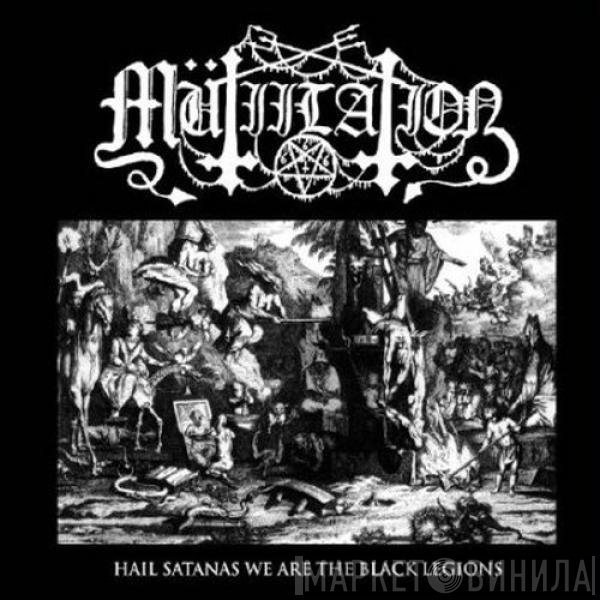 Mütiilation - Hail Satanas We Are The Black Legions