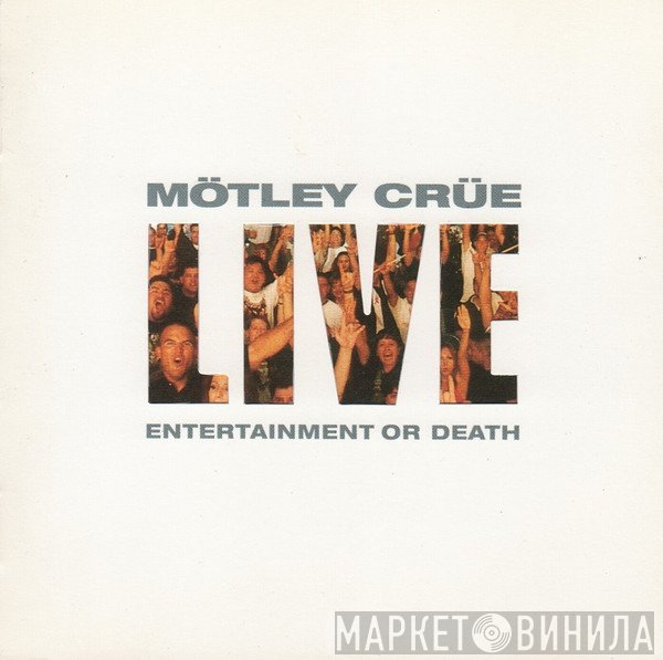 Mötley Crüe - Live: Entertainment Or Death