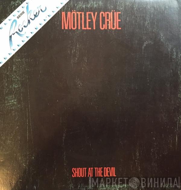 Mötley Crüe  - Shout At The Devil