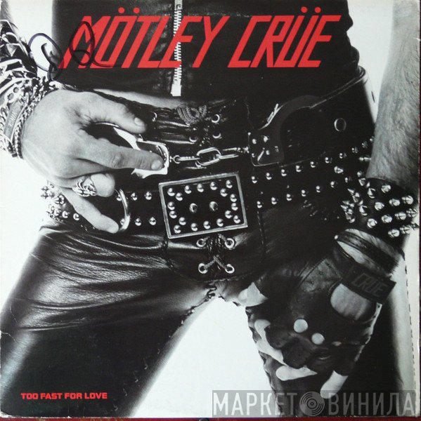 Mötley Crüe  - Too Fast For Love