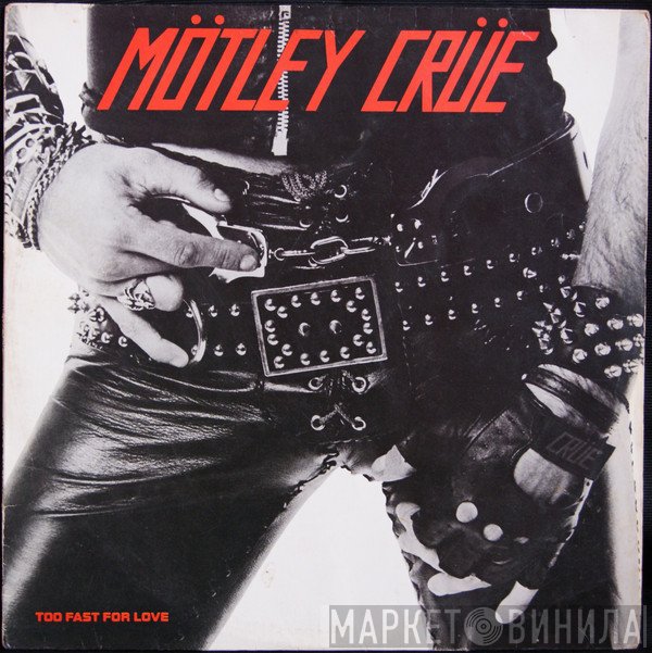 Mötley Crüe  - Too Fast For Love