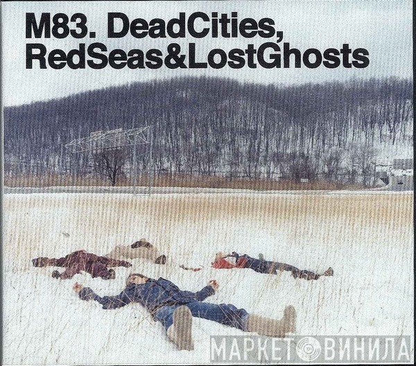 M83 - Dead Cities, Red Seas &amp; Lost Ghosts