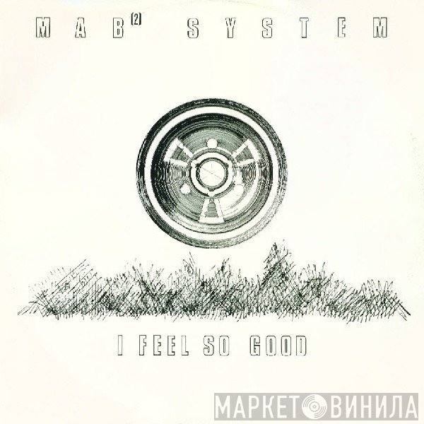 MAB System - I Feel So Good