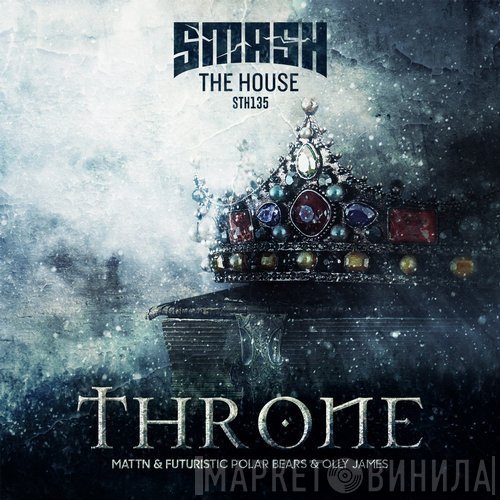 MATTN & Futuristic Polar Bears & Olly James  - Throne