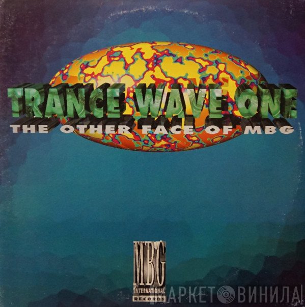 MBG - Trance Wave One (The Other Face Of MBG)