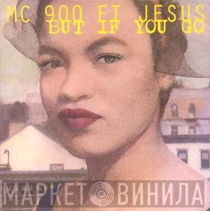 MC 900 Ft Jesus - But If You Go