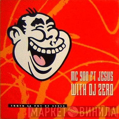 MC 900 Ft Jesus With DJ Zero  - Truth Is Out Of Style