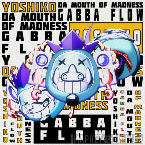 MC Mouth Of Madness, Yoshiko   - Gabba Flow