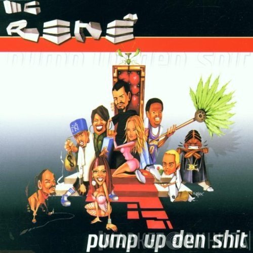 MC Rene  - Pump Up Den Shit