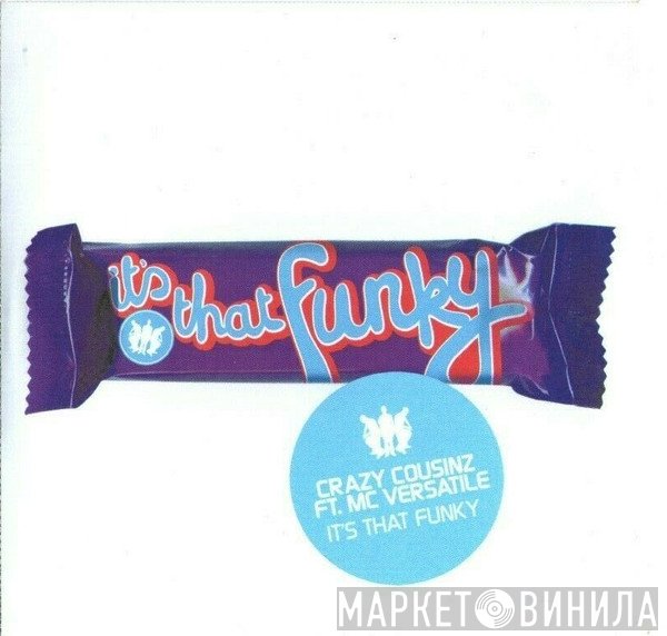 MC Versatile, Crazy Cousinz - It's That Funky
