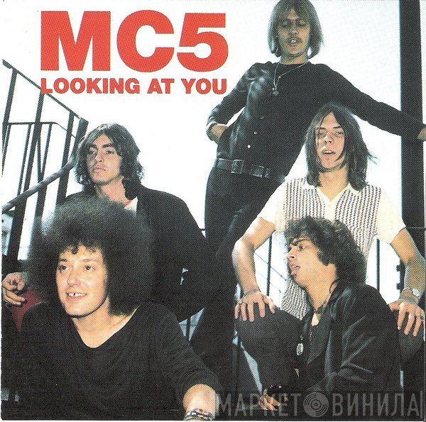 MC5 - Looking At You
