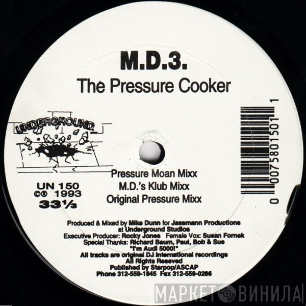 MD III - The Pressure Cooker / Use Me Up