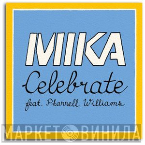 MIKA  Feat. Pharrell Williams  - Celebrate