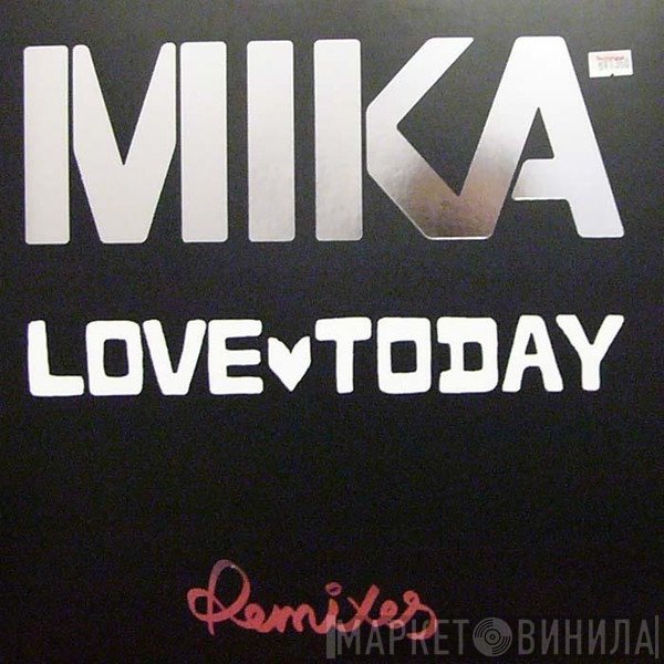 MIKA  - Love Today - Remixes