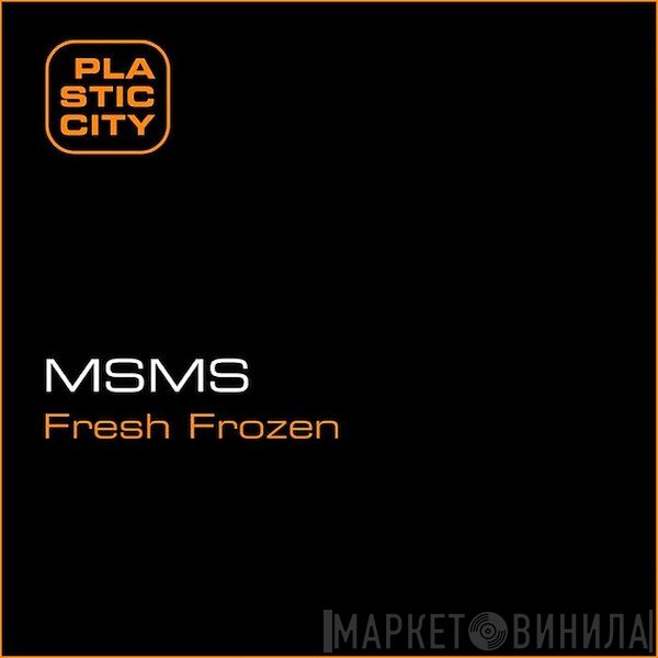 MSMS  - Fresh Frozen