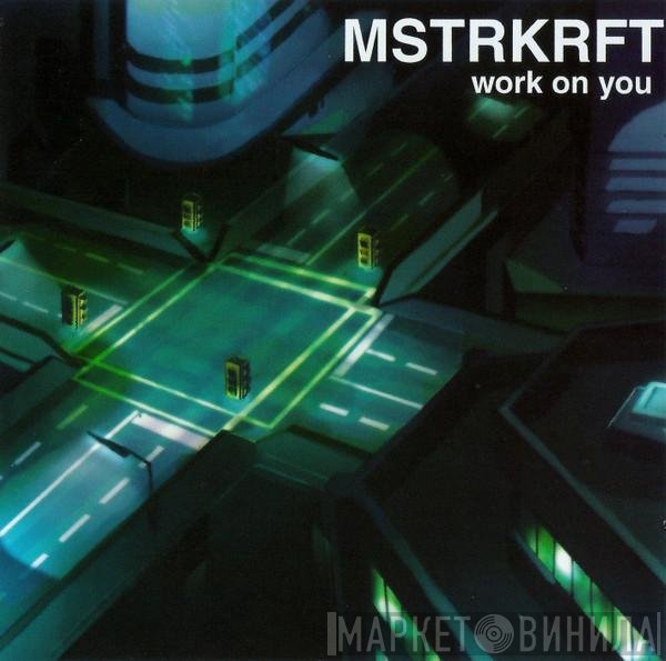 MSTRKRFT  - Work On You
