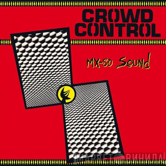 MX-80 Sound  - Crowd Control
