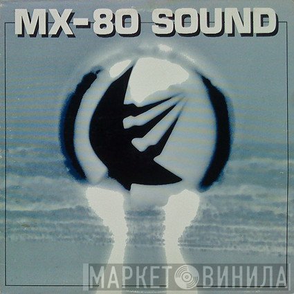 MX-80 Sound - Out Of The Tunnel