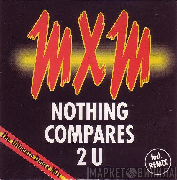 MXM - Nothing Compares 2 U