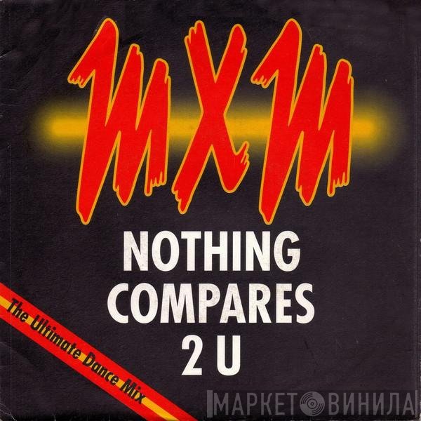 MXM - Nothing Compares 2 U