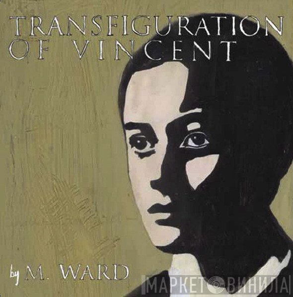 M. Ward  - Transfiguration Of Vincent