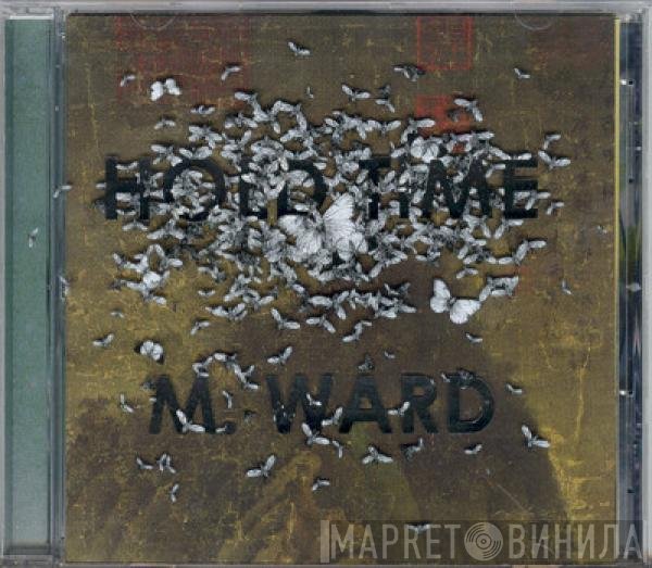 M. Ward  - Hold Time