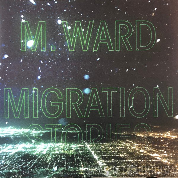 M. Ward  - Migration Stories