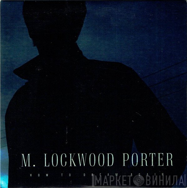 M. Lockwood Porter - How To Dream Again