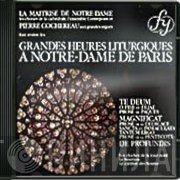Maîtrise De Notre-Dame De Paris, Pierre Cochereau - Grandes Heures Liturgiques A Notre-Dame De Paris