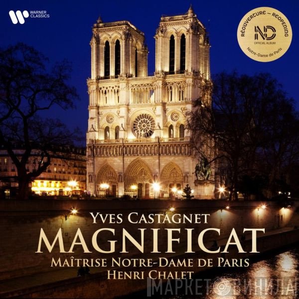 Maîtrise De Notre-Dame De Paris, Yves Castagnet, Henri Chalet - Magnificat