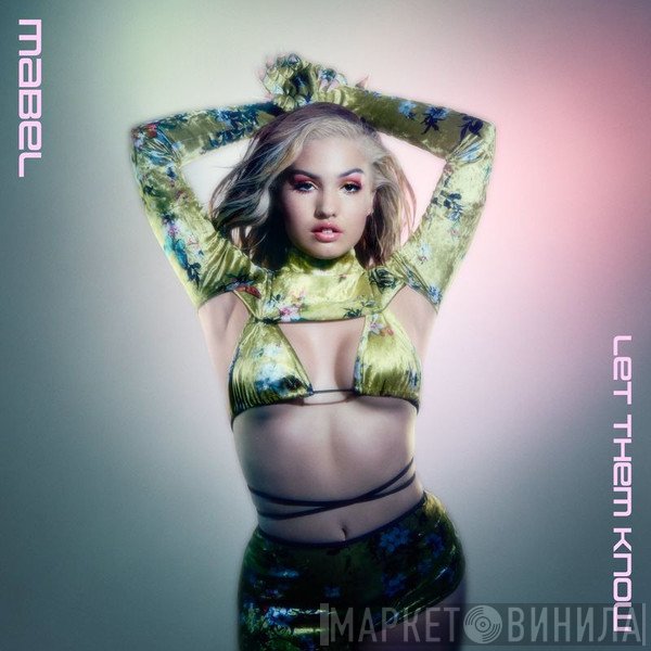 Mabel   - Let Them Know