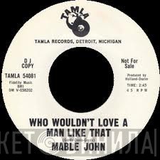 Mable John - Who Wouldn't Love A Man Like That / Say You'll Never Let Me Go