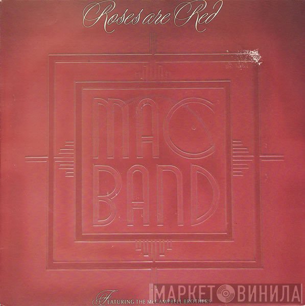 Mac Band Featuring The McCampbell Brothers - Roses Are Red