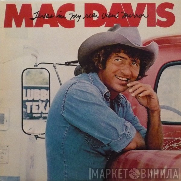 Mac Davis  - Texas In My Rear View Mirror