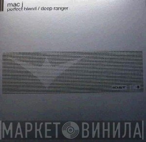 Mac J - Perfect Blend / Deep Ranger