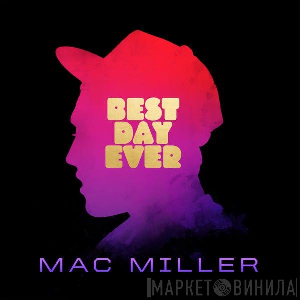 Mac Miller  - Best Day Ever