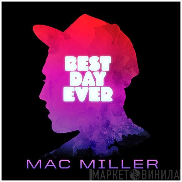 Mac Miller  - Best Day Ever