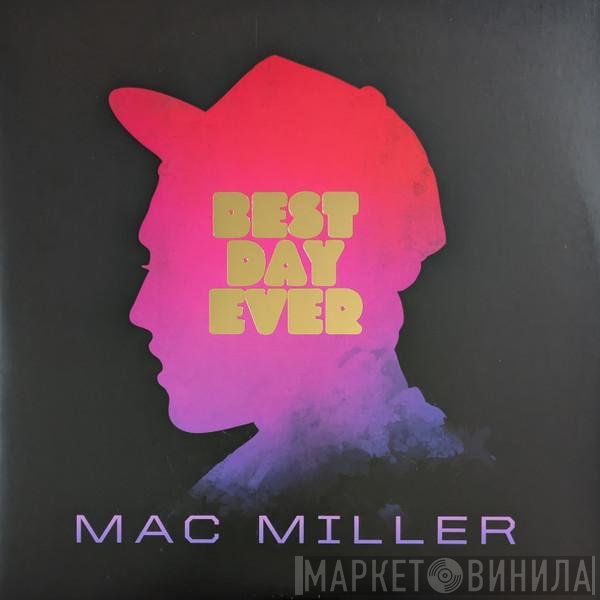 Mac Miller  - Best Day Ever