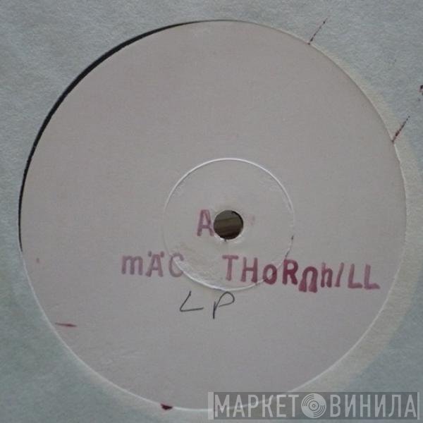 Mac Thornhill - Mac Thornhill