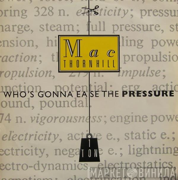 Mac Thornhill - Who's Gonna Ease The Pressure