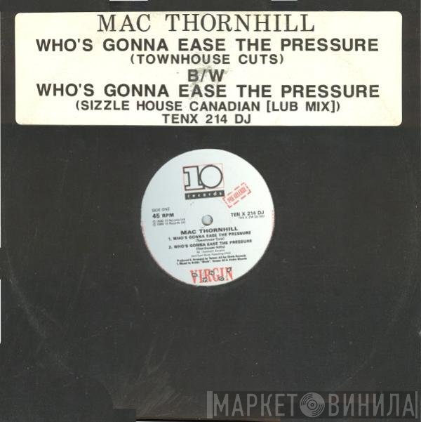 Mac Thornhill - Who's Gonna Ease The Pressure