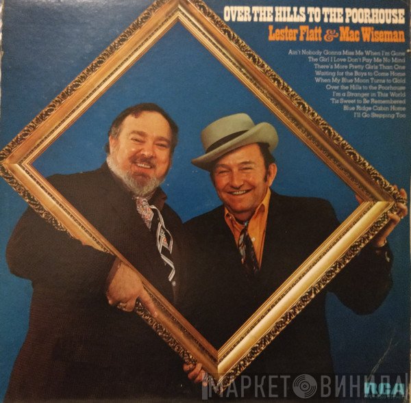 Mac Wiseman, Lester Flatt - Over The Hills To The Poorhouse