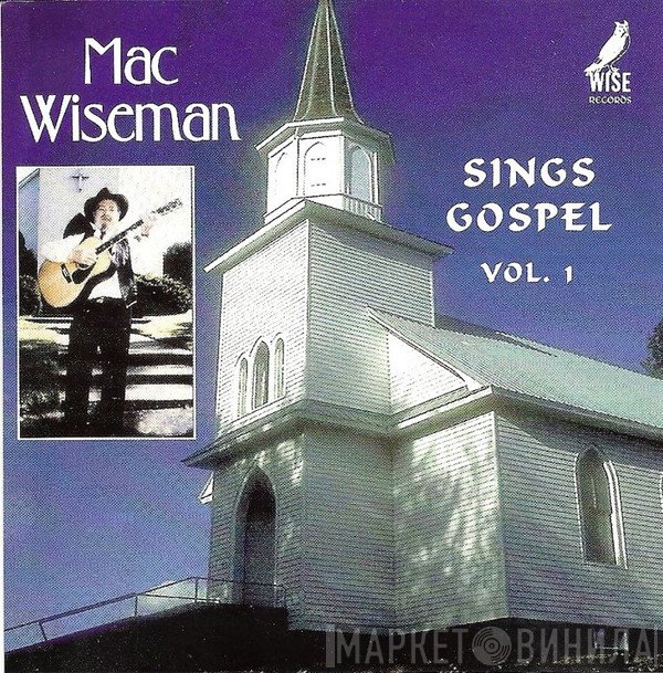 Mac Wiseman - Mac Wiseman Sings Gospel Vol. 1